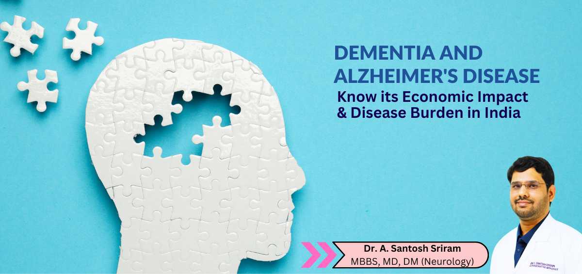 Dementia and Alzheimer’s Disease: Know its Economic Impact & Disease Burden in India
