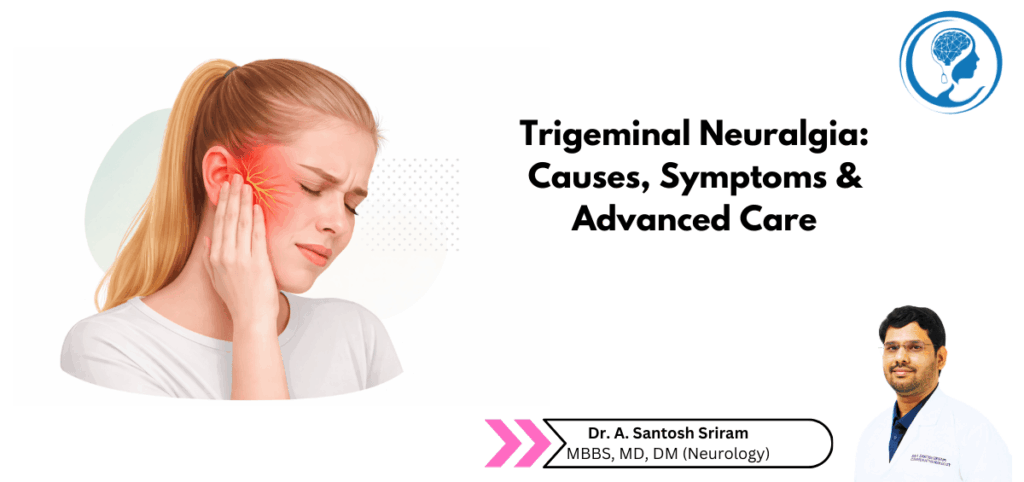 Trigeminal neuralgia facial pain treatment by Dr. A. Santosh Sriram Hyderabad.